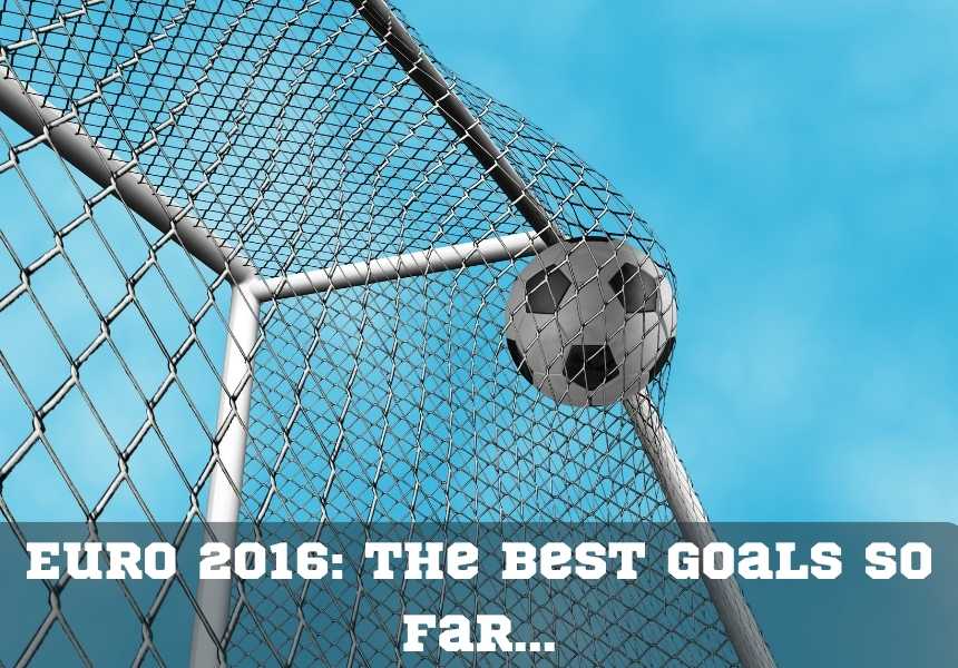 Euro 2016: The best goals so far...