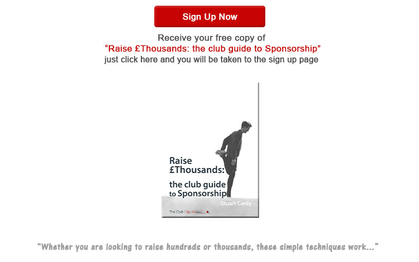 Raise £Thousands - The Club Guide To Sponsorship - Free Download