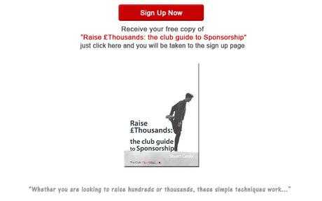 Raise £Thousands - The Club Guide To Sponsorship - Free Download